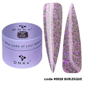 0028 DNKa' BURLESQUE Builder Gel - 30ml